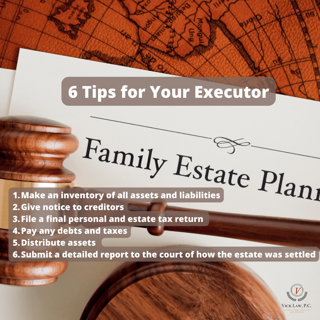 6 Tips for Your Executor Vick Law, P.C.