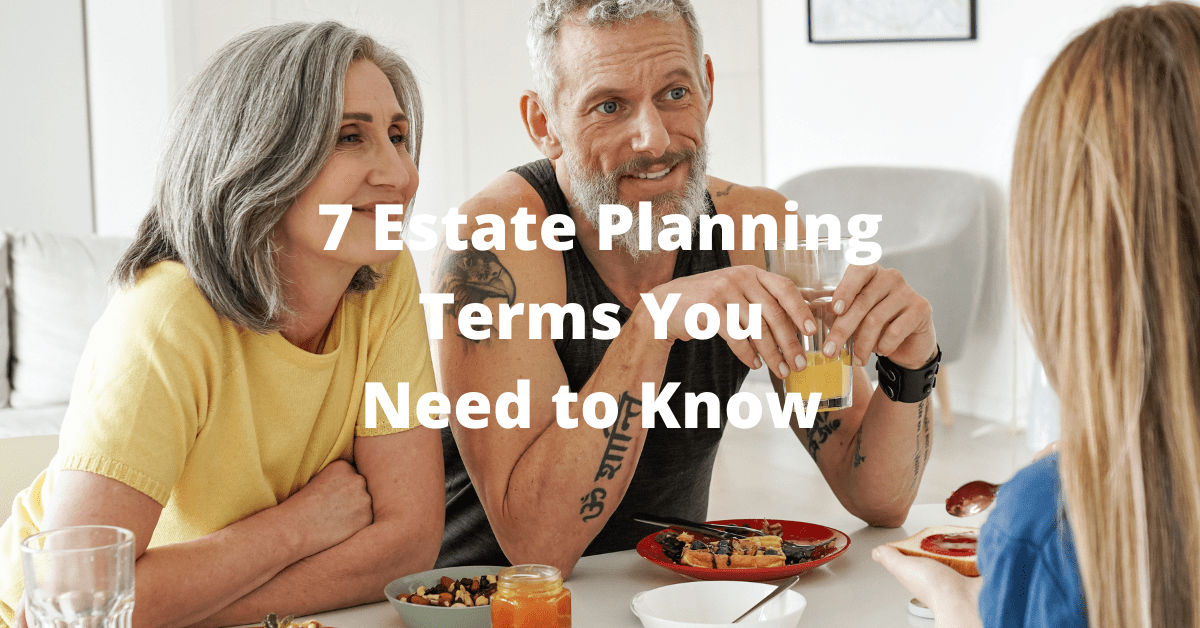 Estate Planning Terms You Need To Know Vick Law P C