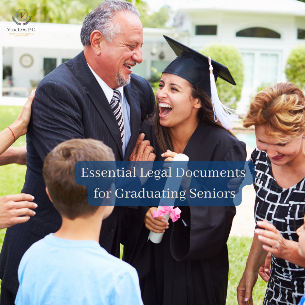 Essential Legal Documents for Graduating Seniors - Vick Law, P.C.